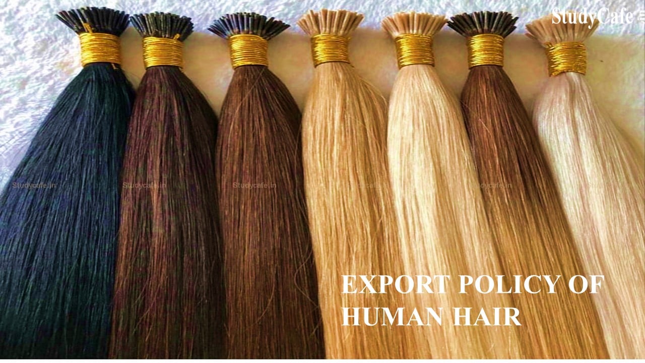 DGFT Amends Export Policy of Human Hair