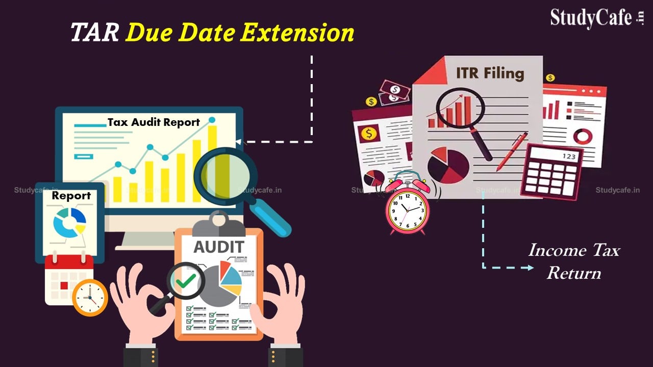 Extend due date of filing TAR for FY 2020-21 at least by Two Months