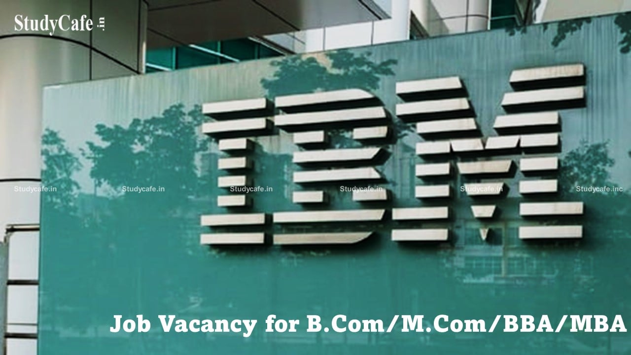 Job Vacancy for B.Com/M.Com/BBA/MBA at IBM