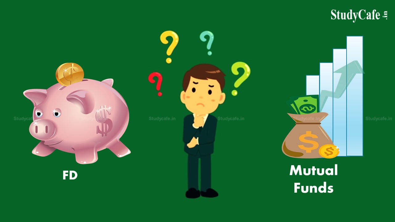 Is FD Better Than Mutual Funds?