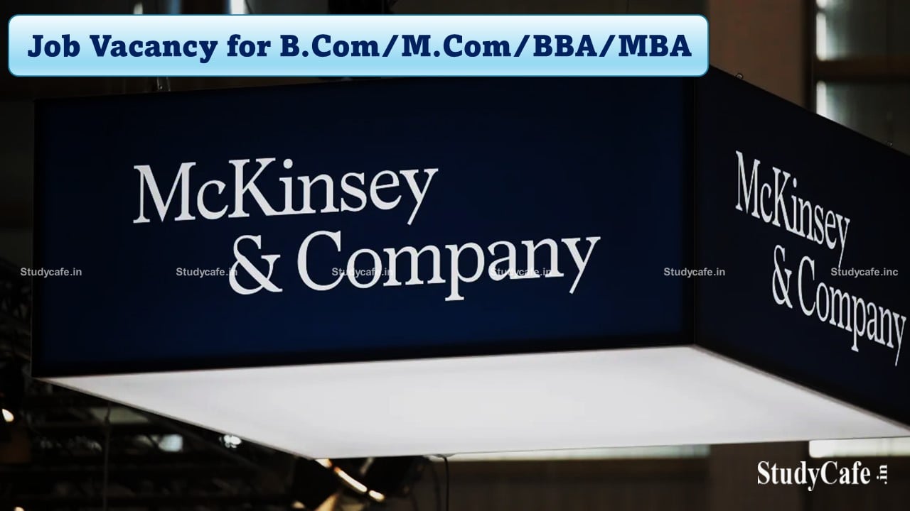 Job Vacancy for B.Com/M.Com/BBA/MBA at McKinsey&Company