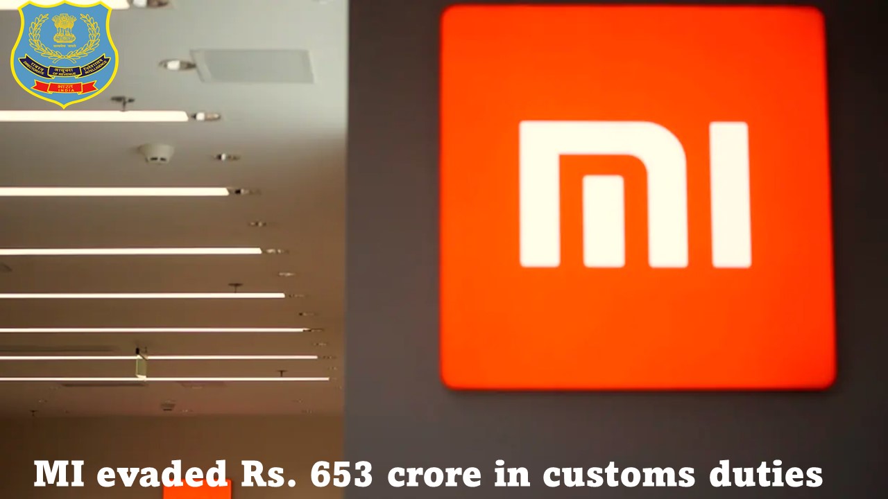 Chinese Mobile Company MI evaded Rs 653 crore in customs duties