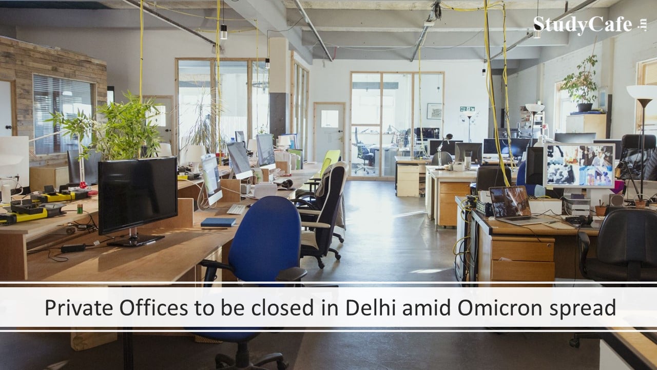 Private Offices to be closed in Delhi amid Omicron spread: Delhi Disaster Management Authority