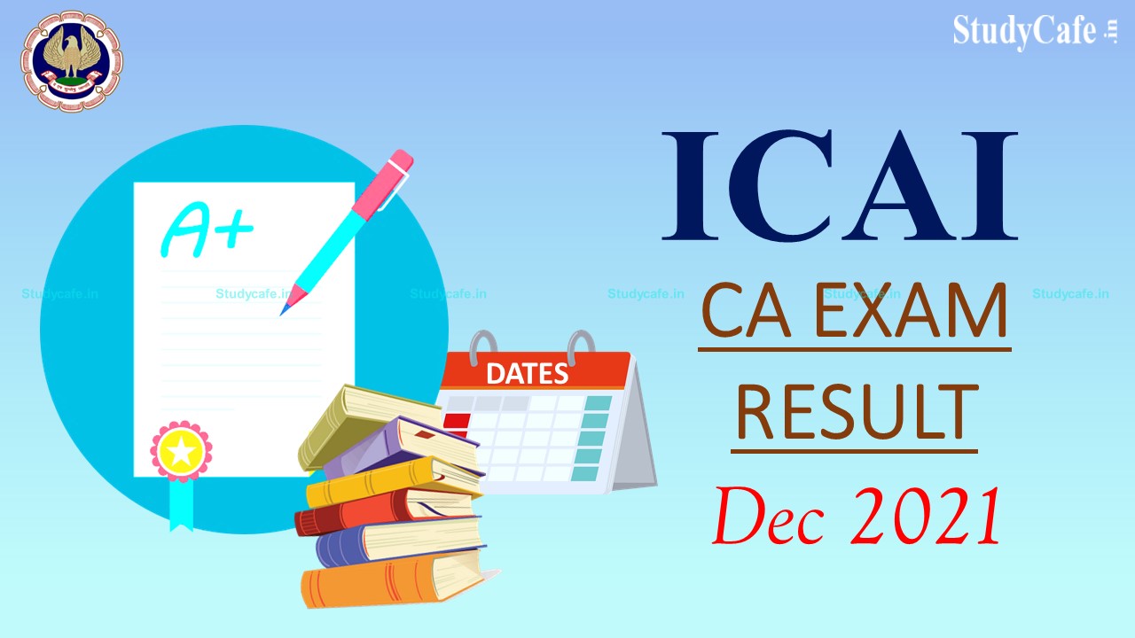 CA Exams Dec 2021 Result Likely to Come in Second Week of February