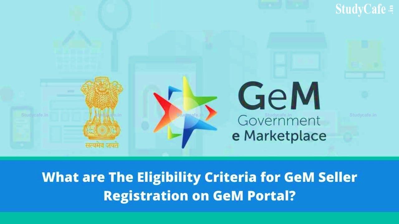 Eligibility Criteria for GeM Seller Registration on GeM Portal