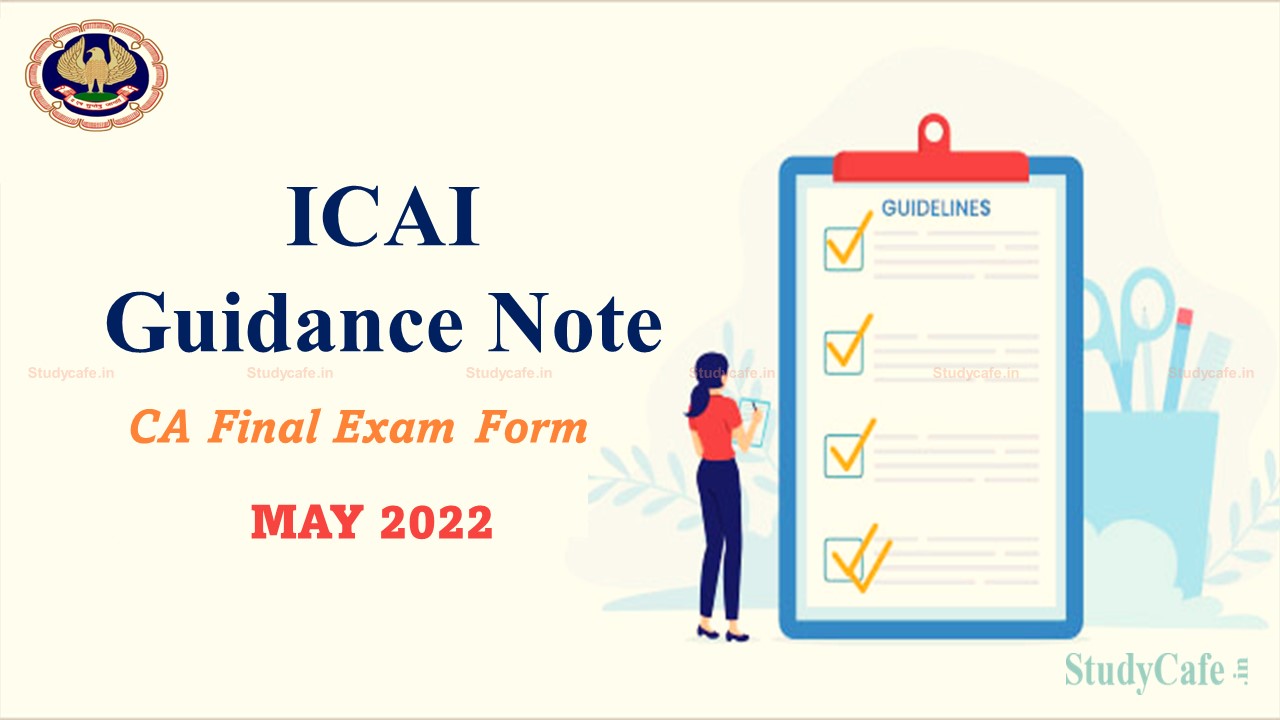 Guidance Note For Filling May 2022 CA Exam Forms: CA Final