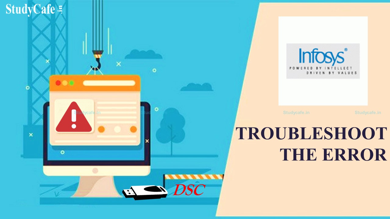 Infosys has released instructions for troubleshooting the error When Using DSC