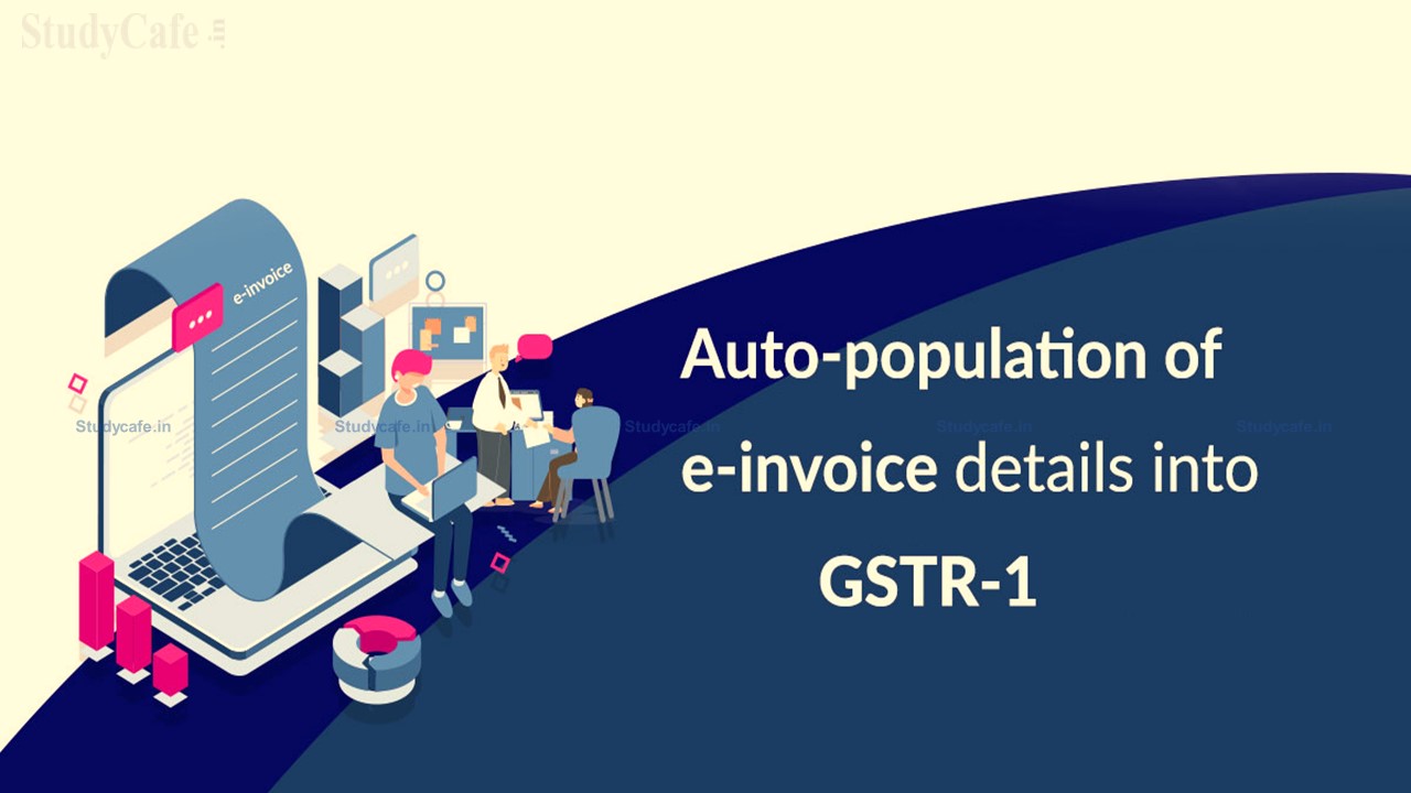 Illustrations on how e-invoice details will be reflected in the GSTR-1