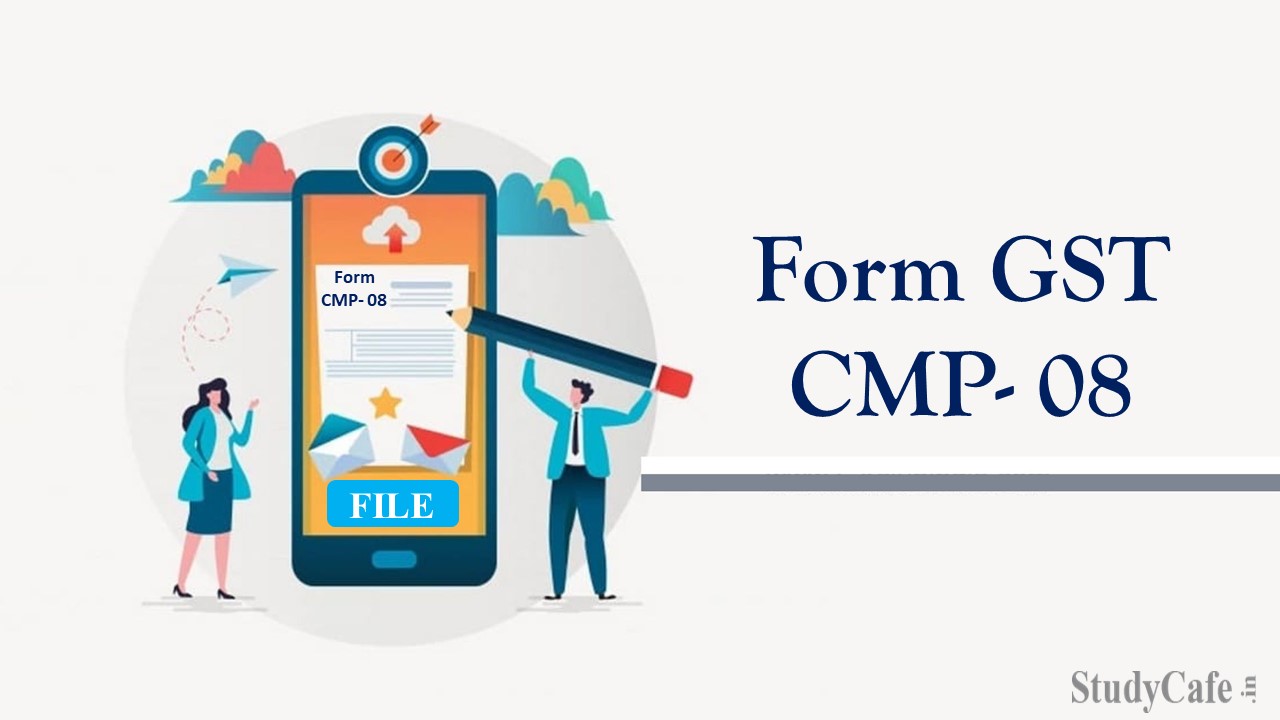Hurry Up Composition Taxpayers! The Last Date to File Form CMP- 08