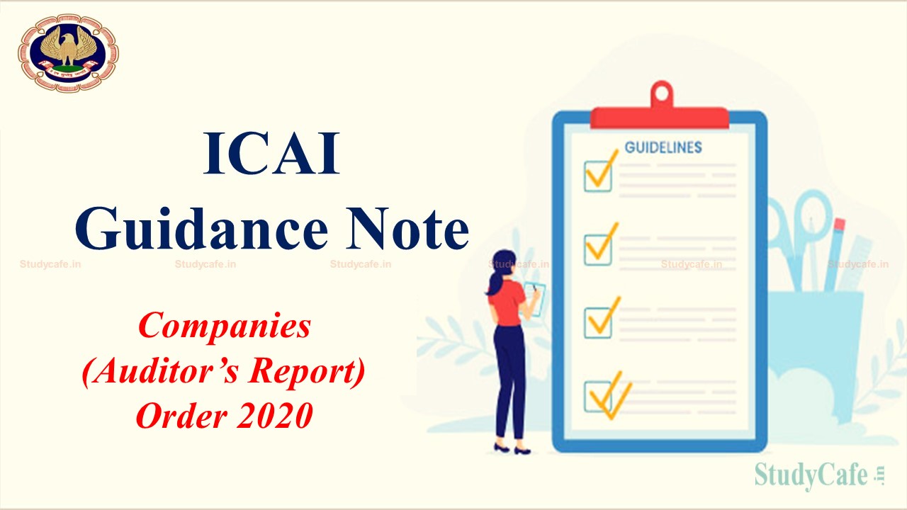 ICAI Releases Guidance Note on the Companies (Auditor’s Report) Order, 2020