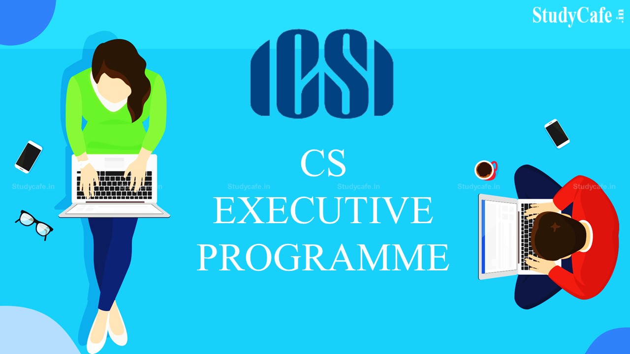 CSEET passed students registering in Executive Programme can also register for ICSI classes by Regional/Chapter Office