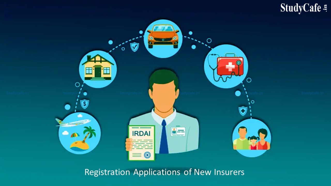 IRDAI Processing of Registration Applications of New Insurers