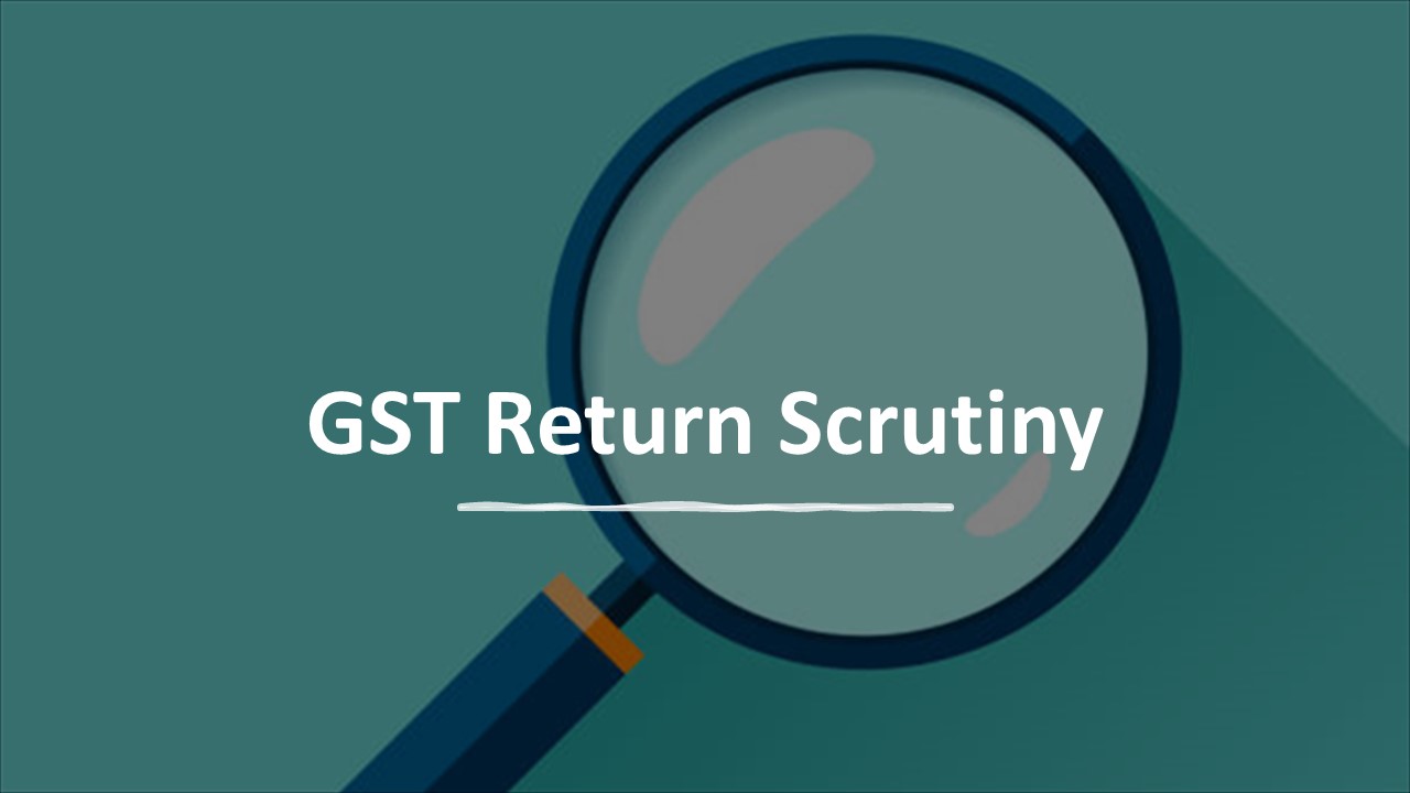 Breaking: CBIC to introduce mandatory quarterly scrutiny of GST Returns