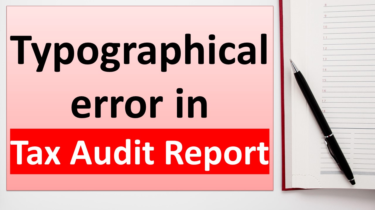 Typographical error in Tax Audit Report: ITAT remits back matter to National Faceless Appeal Centre