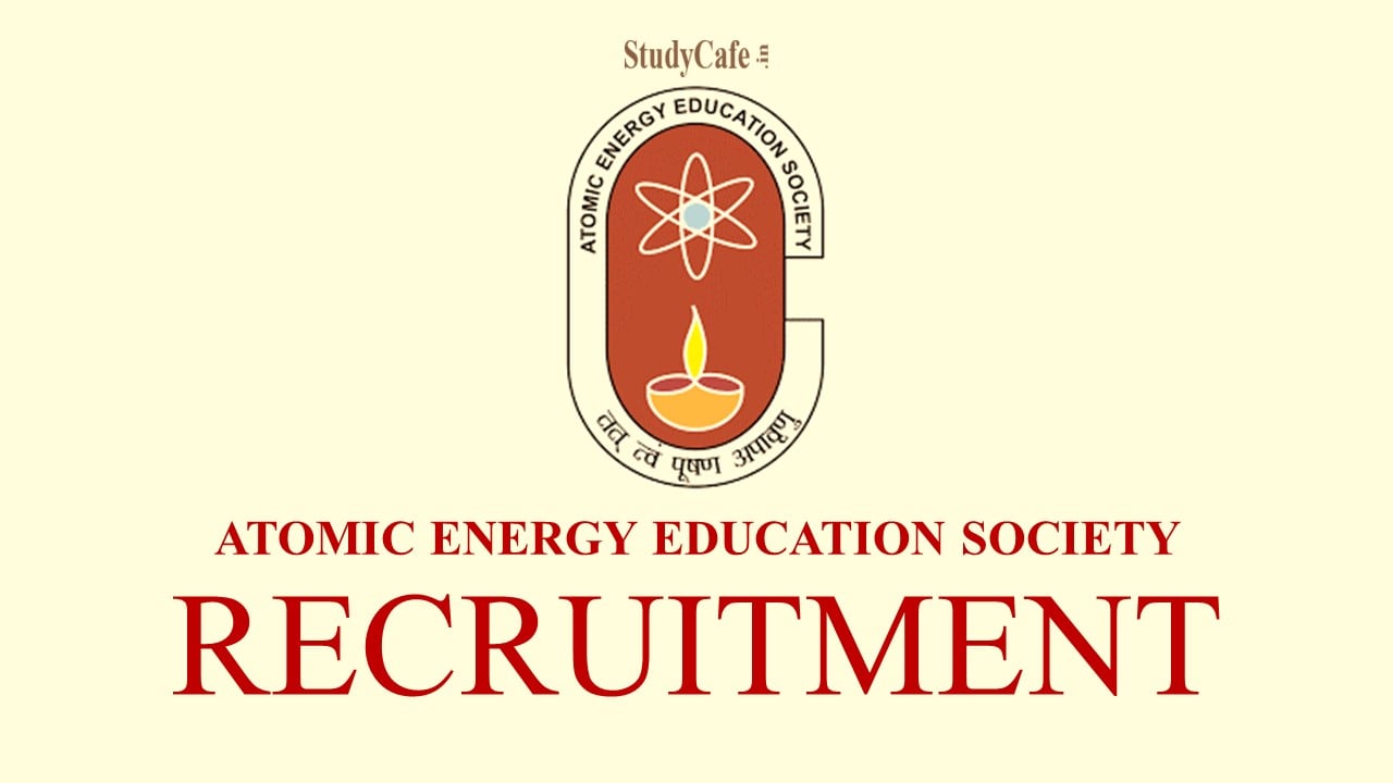 Atomic Energy Education Society (AEES) Recruitment 2022; Check Post Details, Qualification & How to Apply