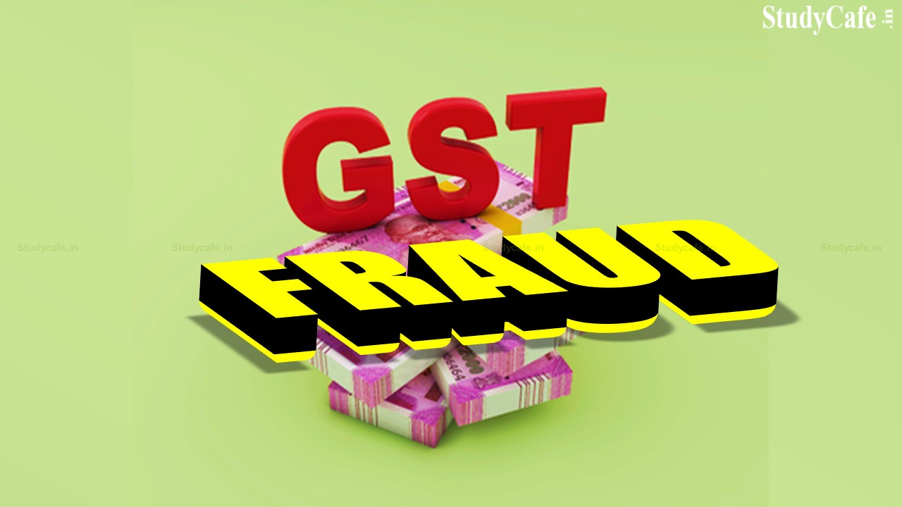 Commercial Tax Department unearthed GST Fraud of Rs.73 Crore