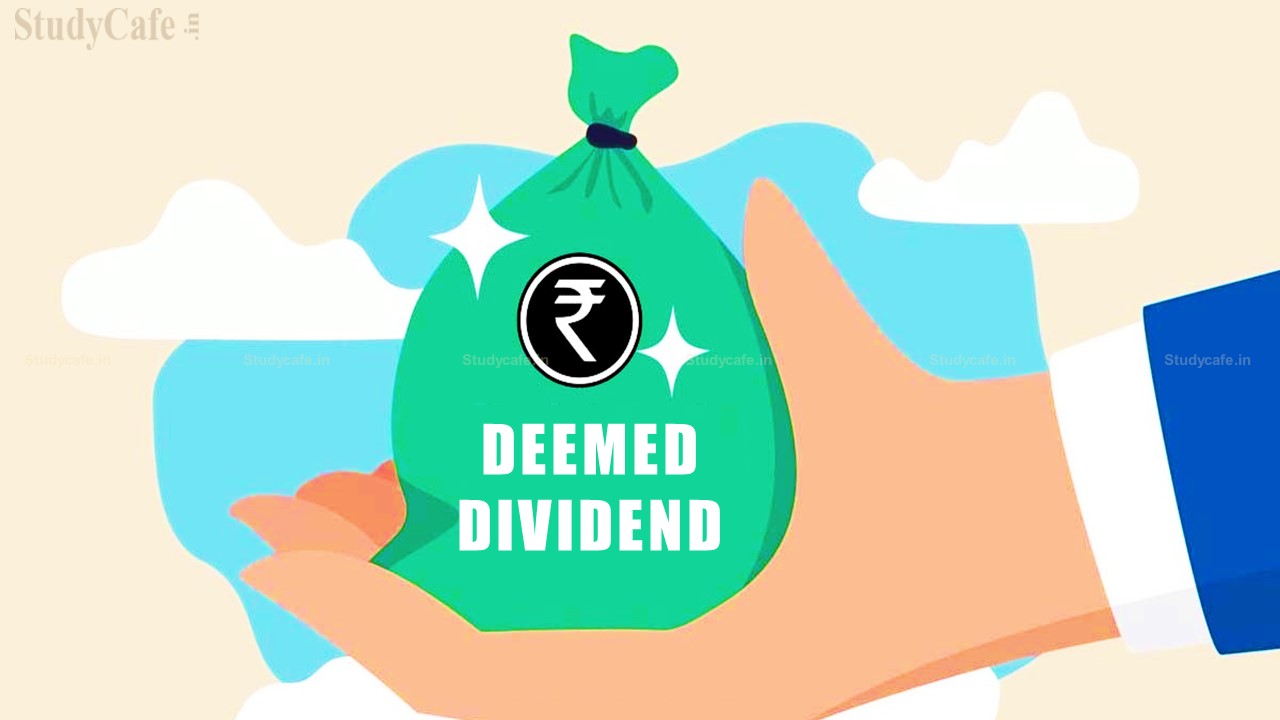 Some Significant Cases Related to Deemed Dividends