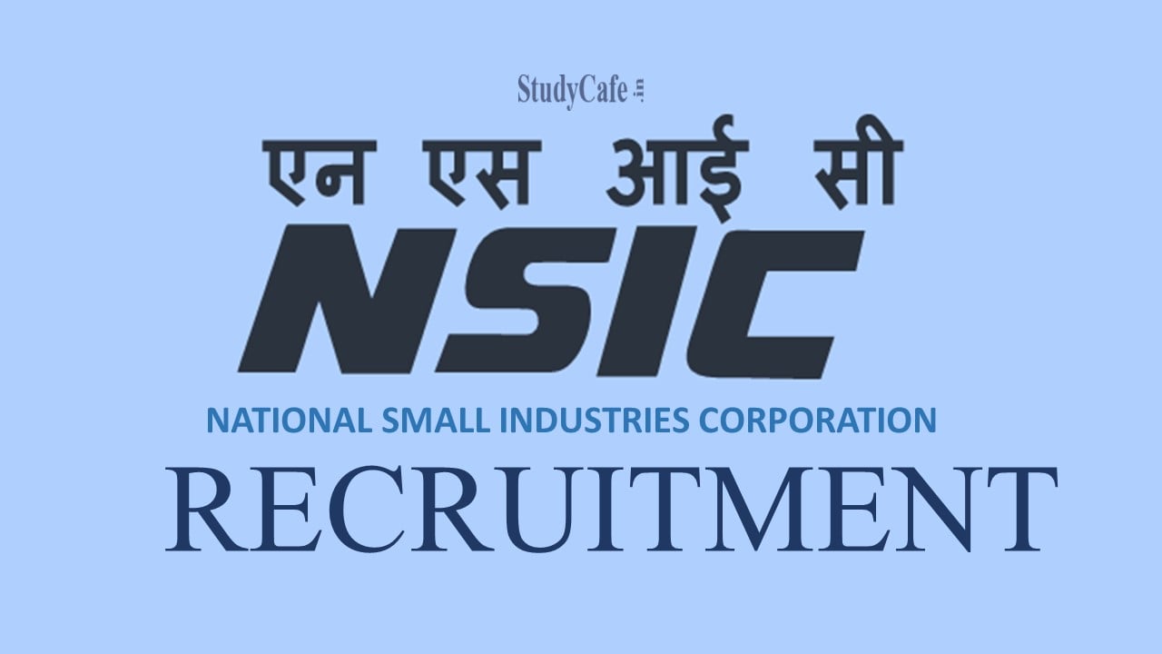 NSIC Recruitment 2022; Check Post Description, Pay Scale, Qualification & How to Apply
