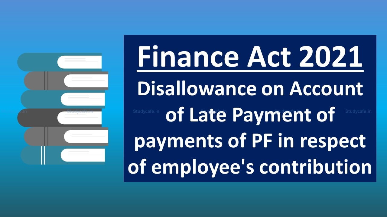 ITAT deletes PF Disallowance: Sec 36(1)(va) & 43B amendment by Finance Act 2021 applicable from AY 20-21