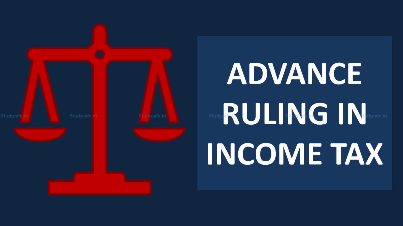 CBDT notifies Rules & Forms for obtaining an advance ruling in Income Tax