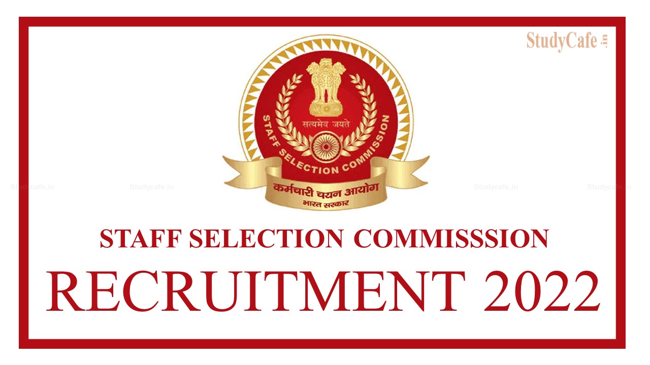 Staff Selection Commission Recruitment 2022; Check Qualification ...