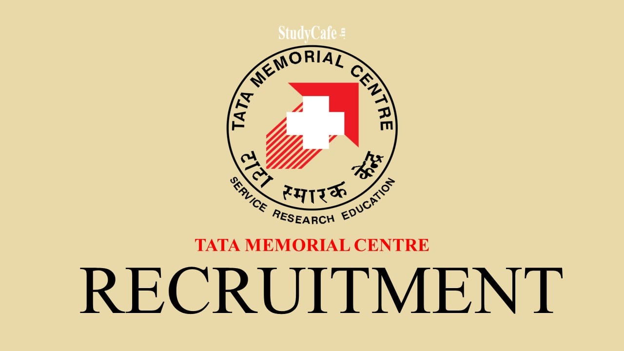Tata Memorial Hospital Recruitment 2022; Check Post Details, Qualification, Age Limit & How to Apply
