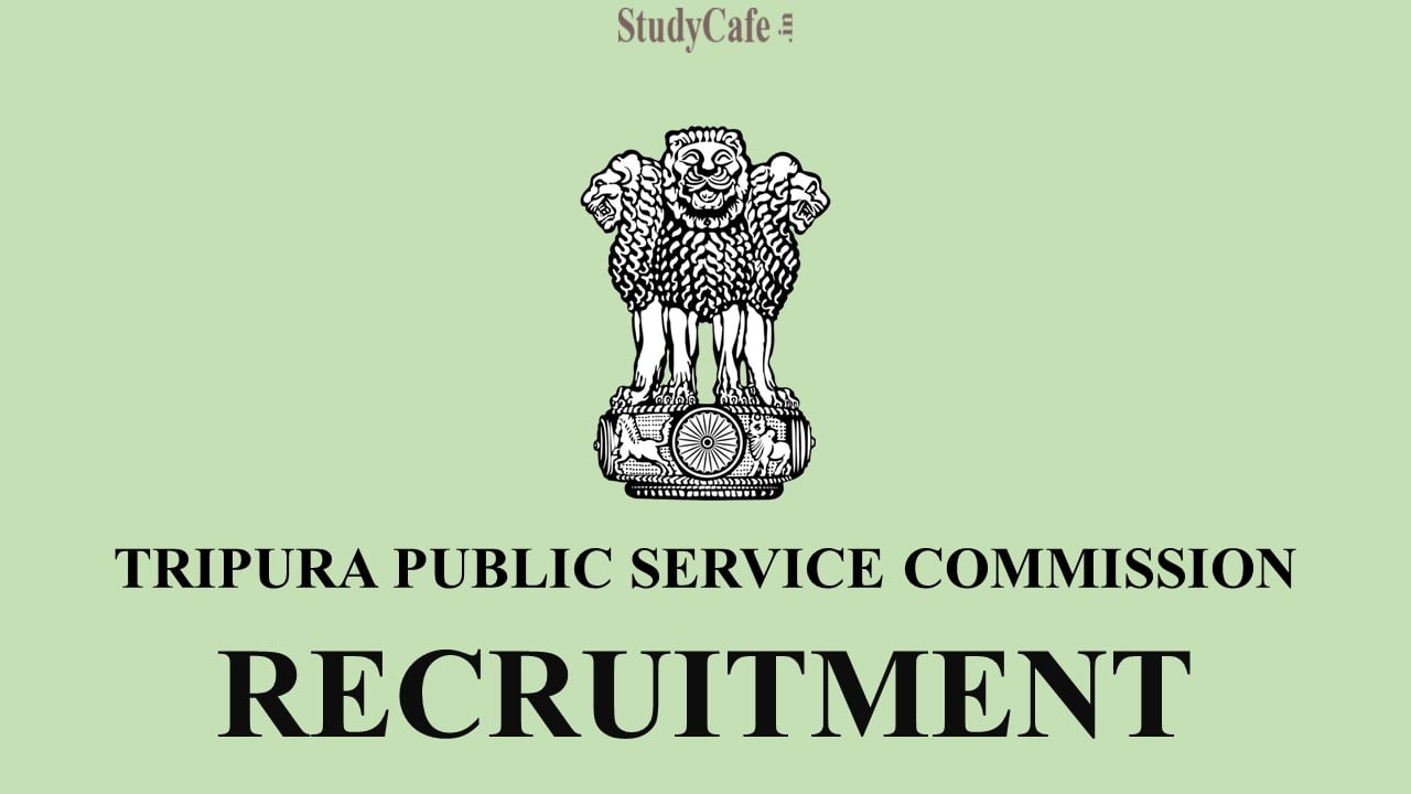 Tripura Public Service Commission Recruitment 2022: Check Post, Qualification, Salary and How to Apply here