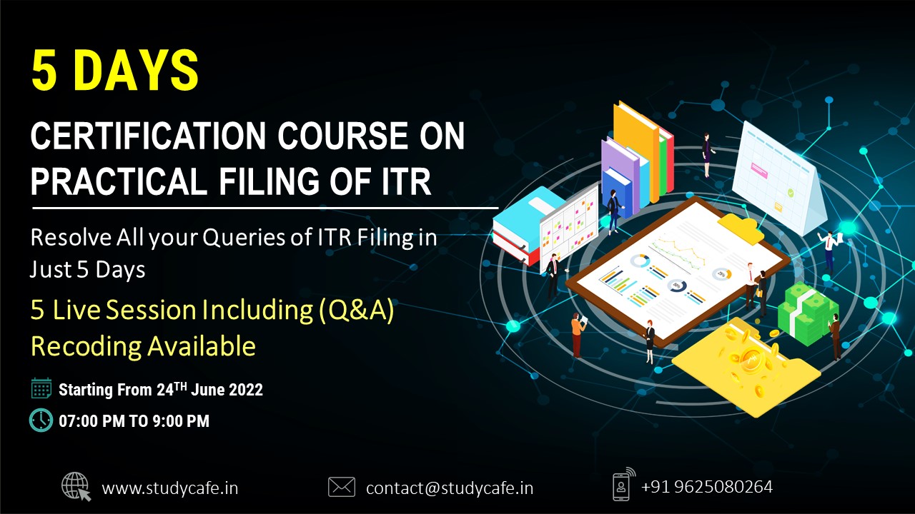 5 Days Certification Course on Practical Filing of ITR | ITR को Professionally File करना सीखें
