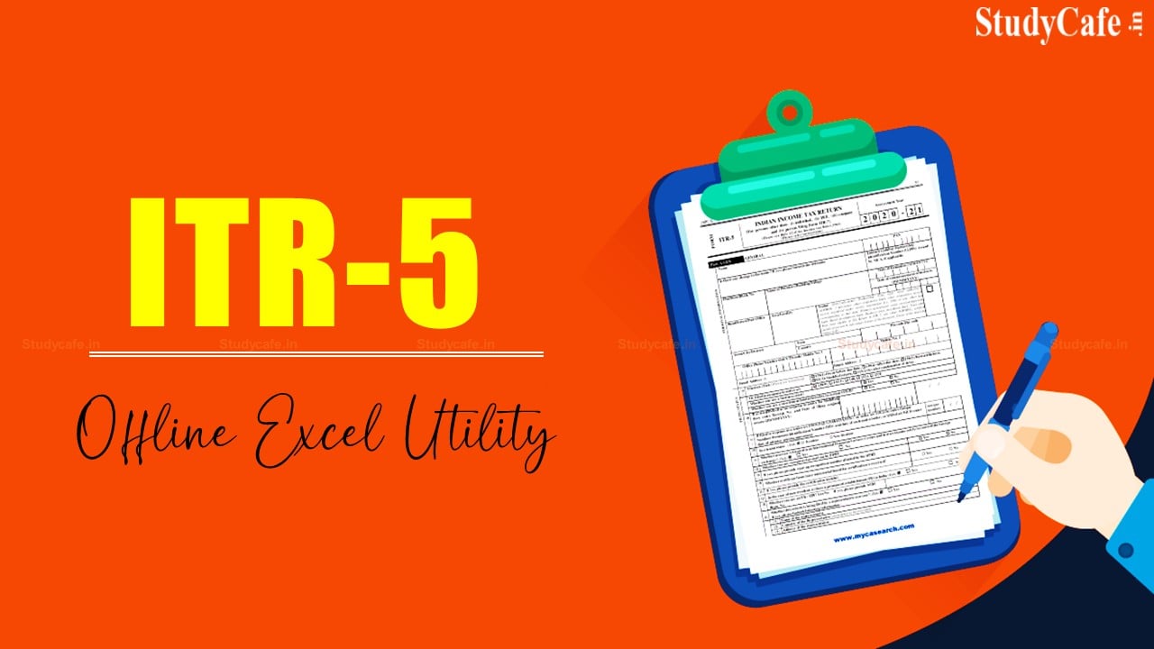 CBDT Released Offline Excel Utility for Preparing and Filing ITR-5