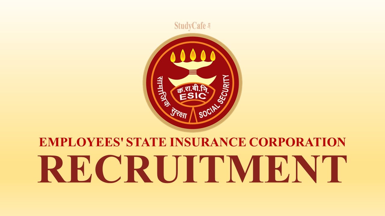 ESIC Recruitment 2022: Monthly Salary Up to 228924, Check Posts & Interview Details Here