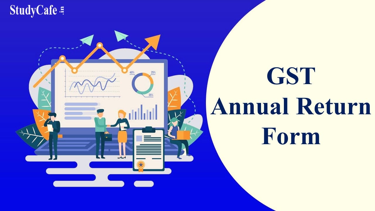GST Annual Return Forms for FY22 may be Notified with Minimal Changes