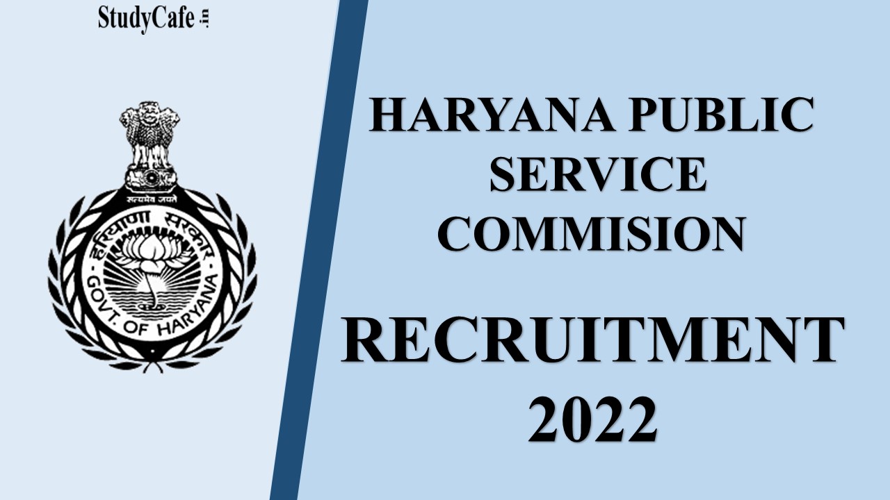 Haryana Public Service Commission Recruitment 2022: Salary Upto 112400 PM, 600 Vacancies, Check Essential Details here