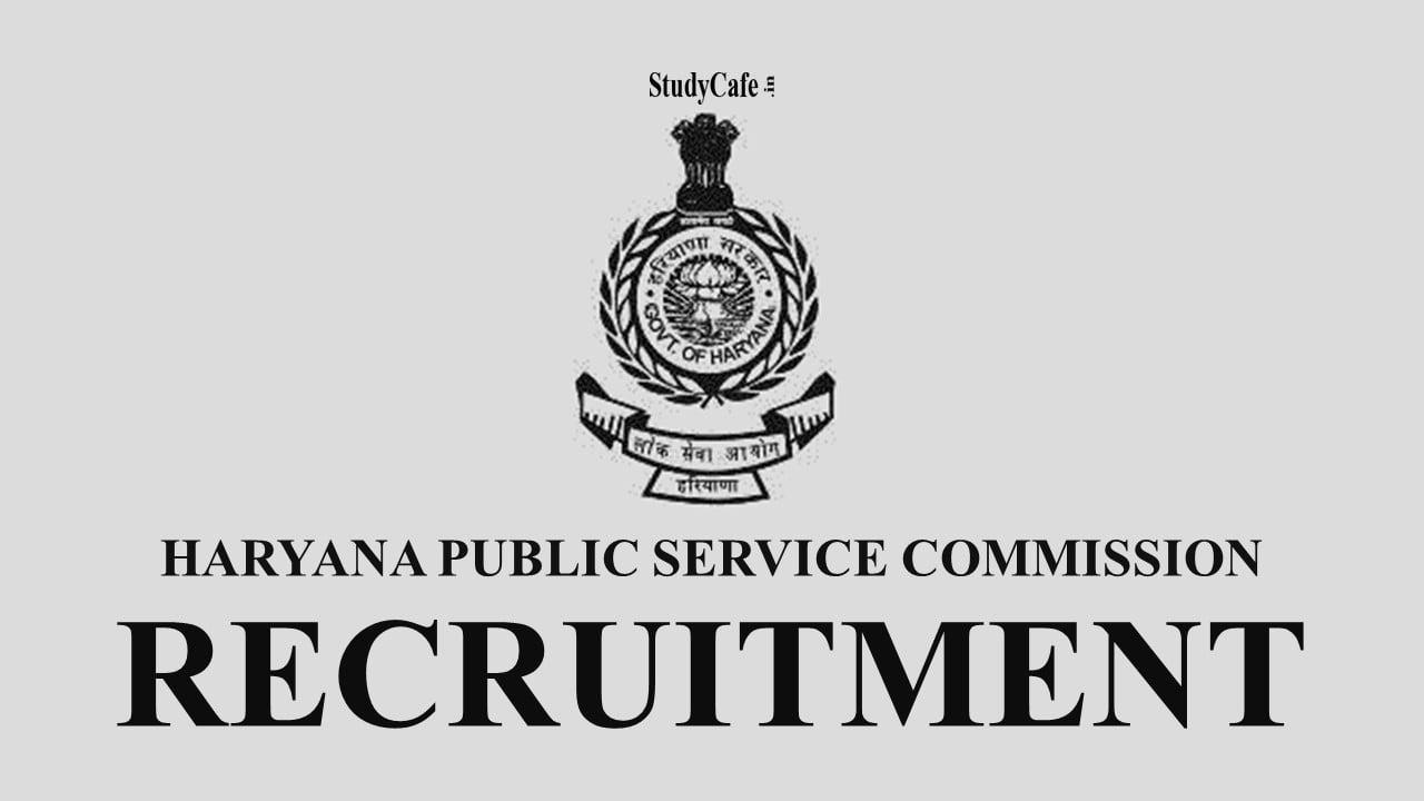 Haryana Public Service Commission Recruitment 2022: Check Important Dates & How to Apply