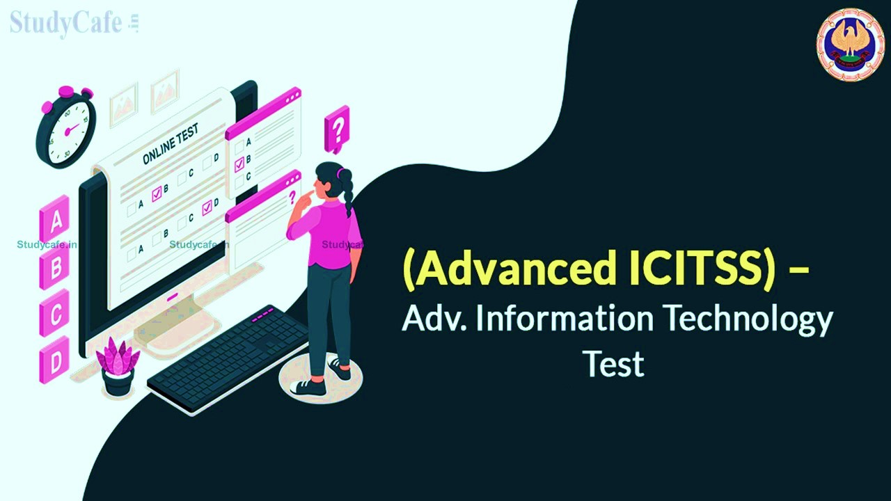 ICAI Launches Advanced Integrated Course on Information Technology and Soft Skills (Advanced ICITSS)