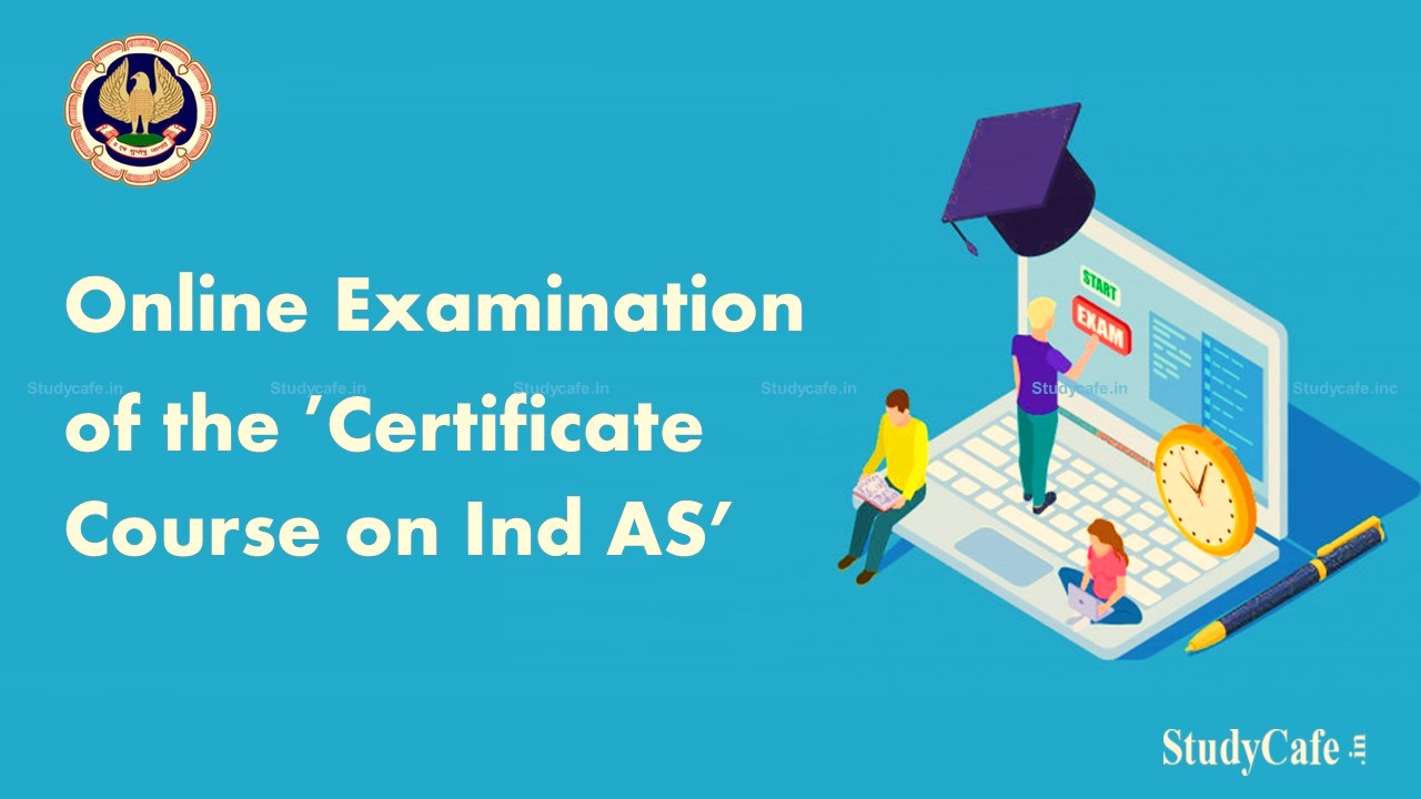 ICAI has announced Date for Online Examination of Certification Course on Ind AS