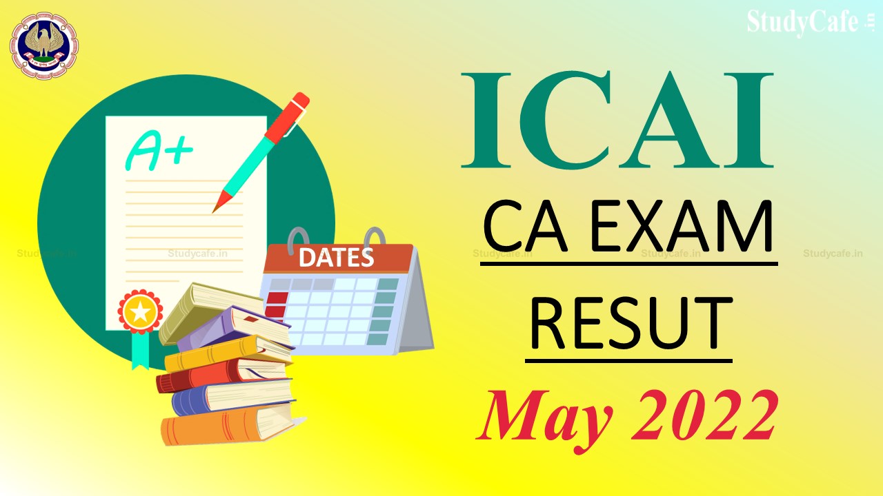 CA Final May 2022 Exam Result Date | CA Final Exam May 2022 Tentative Result Date