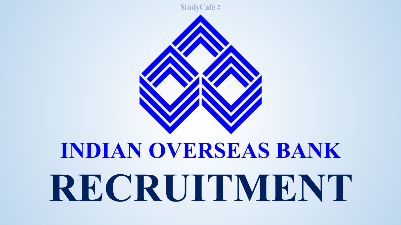 Indian Overseas Bank Recruitment 2022: Check Post, Qualification and How to Apply Here