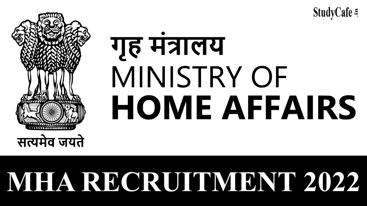 Ministry of Home Affairs is Recruiting; Salary Up to 60000, Check Posts, Qualification & Other Details Here