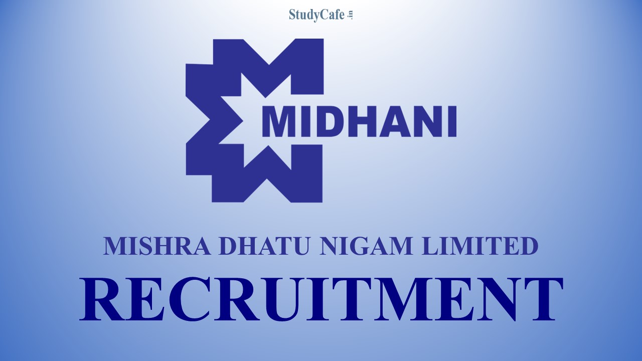 Mishra Dhatu Nigam Limited Recruitment 2022: Explore Complete Information Here