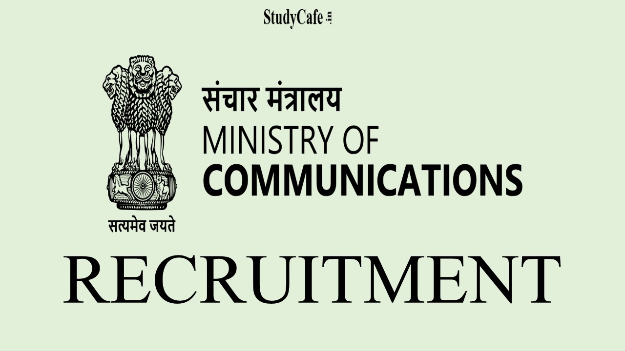 Ministry of Communications Recruitment 2022: Check Post, Qualification & How to Apply
