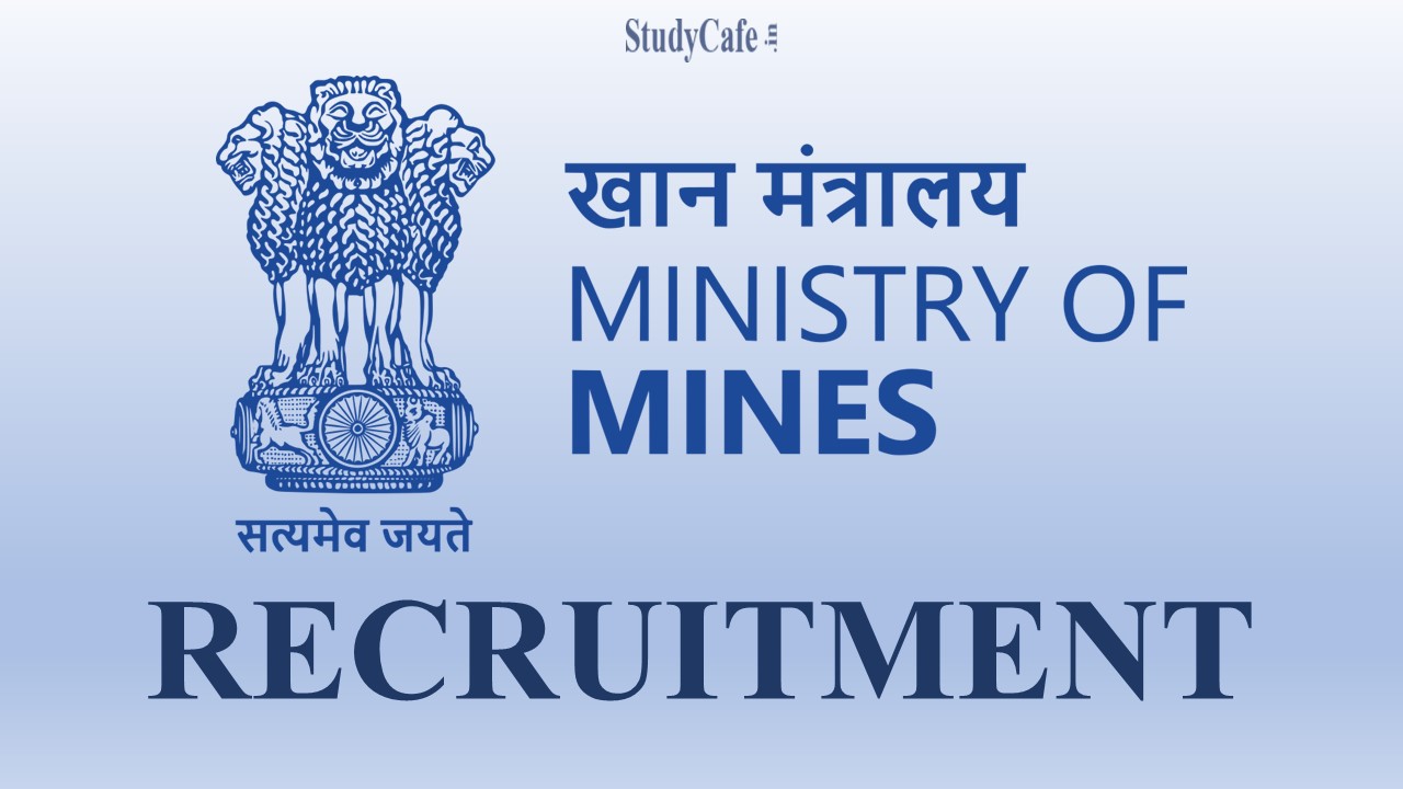 Ministry of Mines Recruitment 2022: Check Post, Pay Scale, Qualification & How to Apply