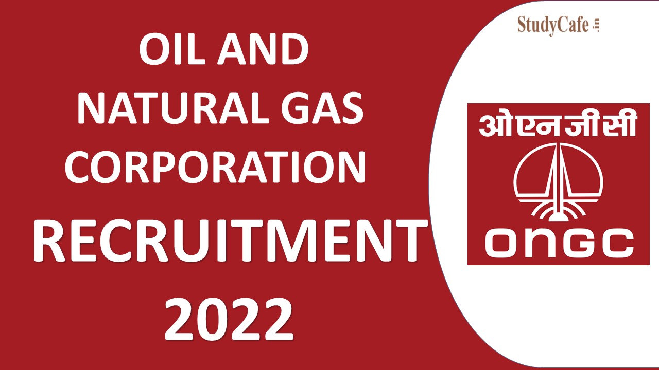ONGC Recruitment 2022: Salary up to 105000, Check Post and Other Details Here