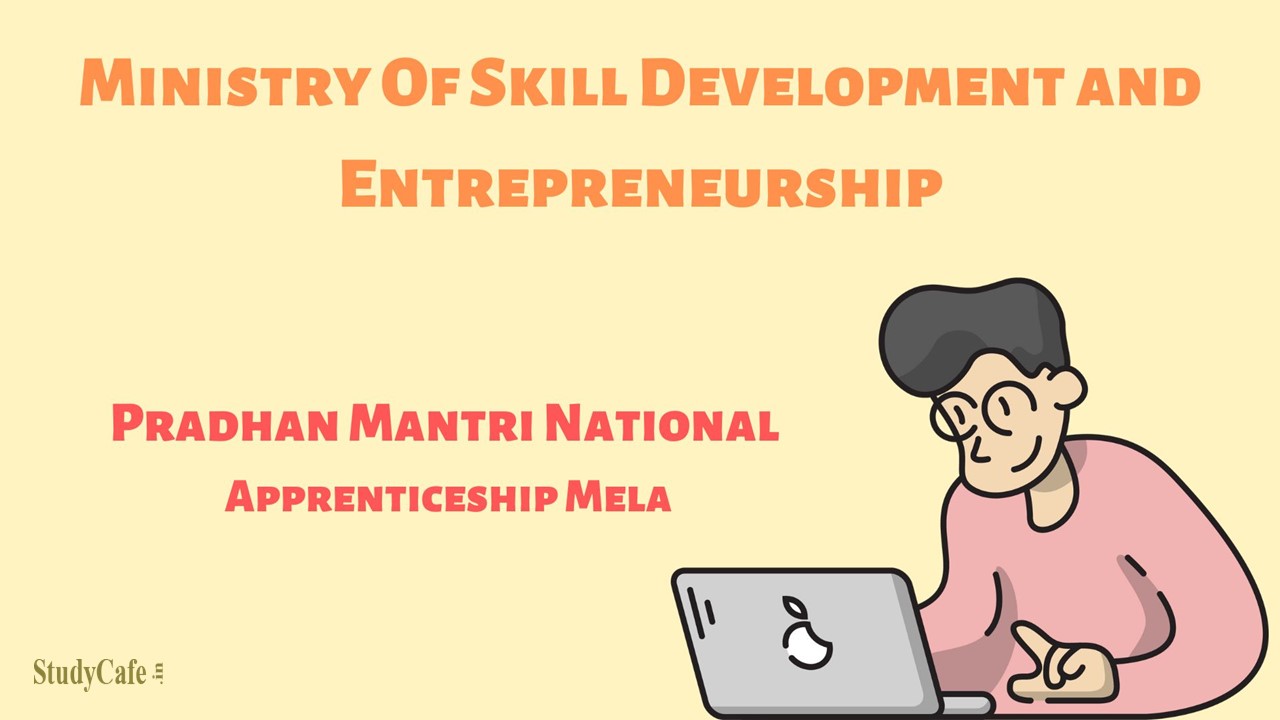 Pradhan Mantri National Apprenticeship Mela; check when it is going to be organised