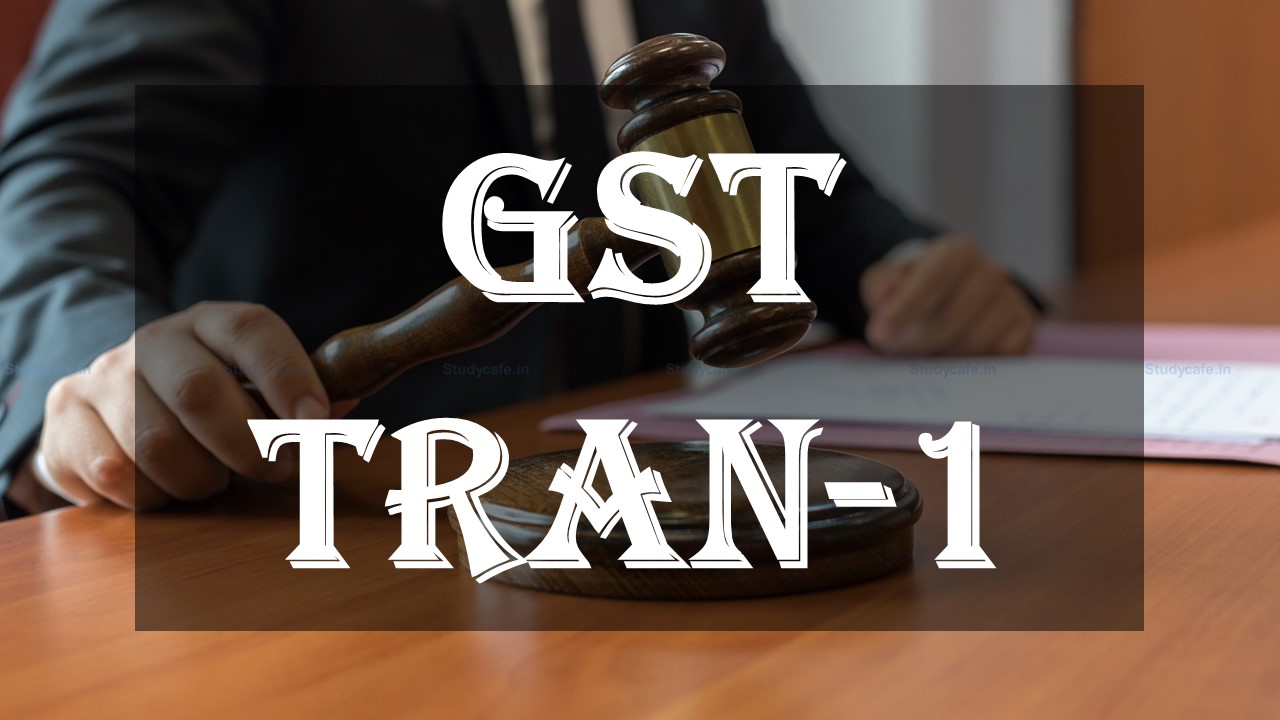 HC orders to open GST Portal for TRAN-1 Filing