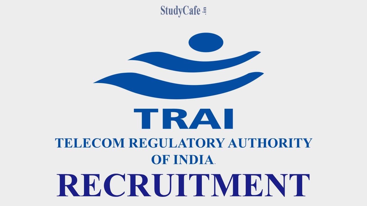  TRAI Recruitment 2022: Monthly Salary Upto 215600, Check Post and Other Important Details here