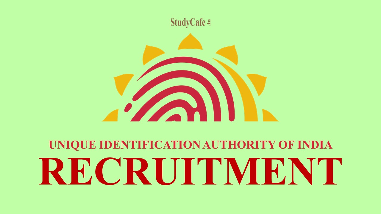 Unique Identification Authority of India Recruitment 2022: Check Post-Wise Qualification & How to Apply