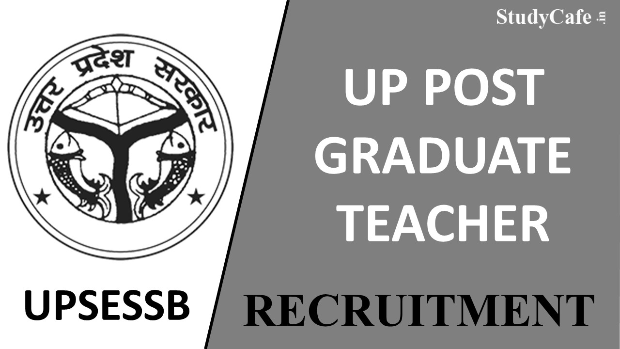 UP PGT Recruitment 2022: Salary Upto 151100, Check Posts, Vacancies & How to Apply Here