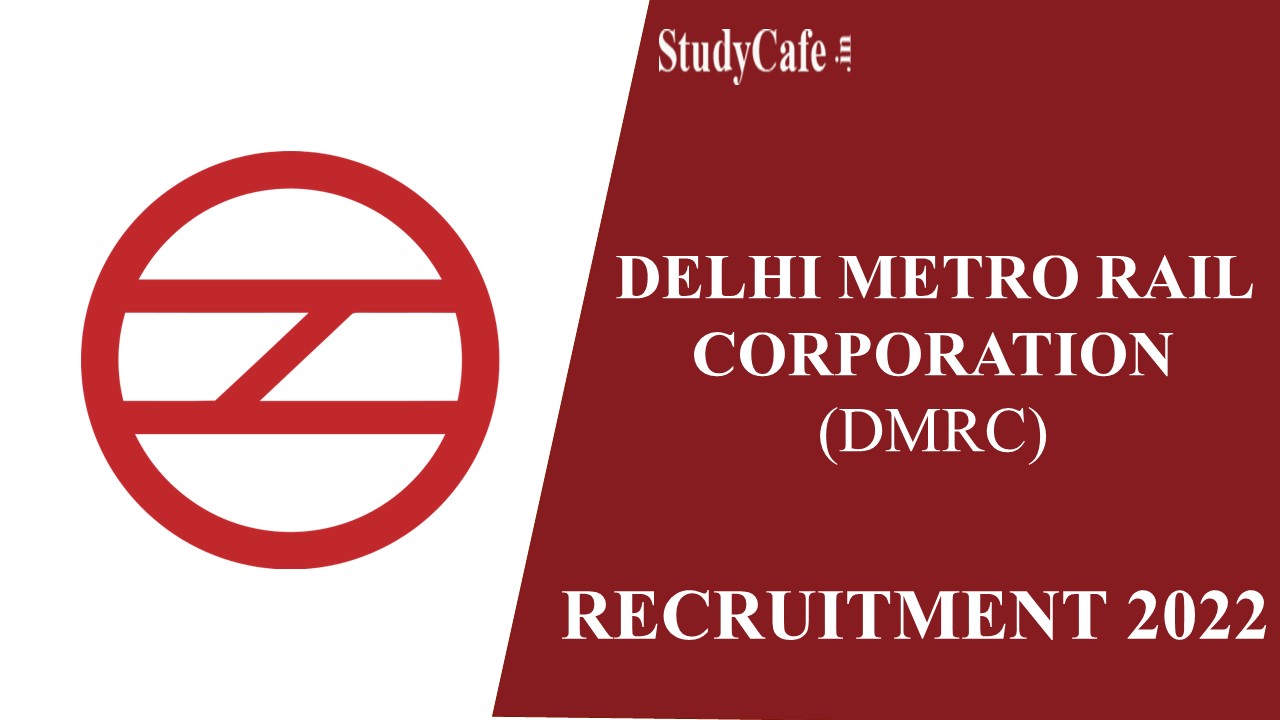 DMRC Recruitment 2022: Salary Upto 224100, Check Post, Qualification & How to Apply