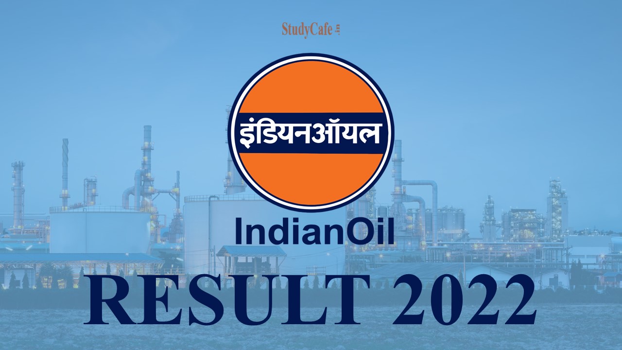Indian Oil Corporation Limited Result 2022: Check Post and Important Detail Here