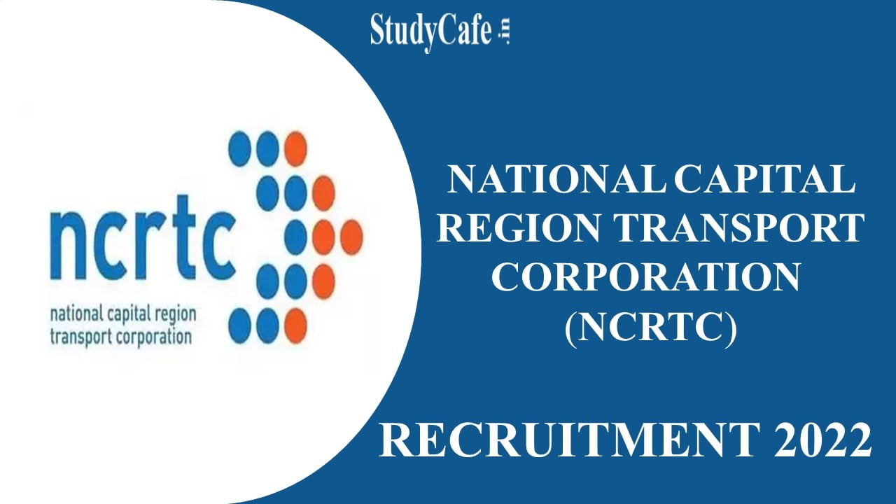 NCRTC Recruitment 2022: Pay Scale up to 160000, Check Eligibility Criteria, How To Apply & More Details Here